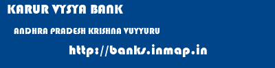 KARUR VYSYA BANK  ANDHRA PRADESH KRISHNA VUYYURU   banks information 
